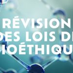 revision-des-lois-de-bioethique-2018